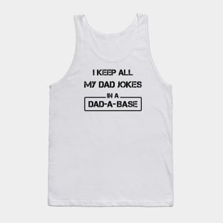 i keep all my dad jokes in a dad a base Tank Top